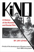 Kino: A History of the Russian and Soviet Film, with a New PostScript and a Filmography Brought Up to the Present - Paperback