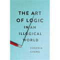 The Art of Logic in an Illogical World - Hardcover