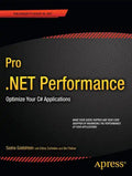 Pro .Net Performance: Optimize Your C# Applications - Paperback