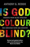 Is God Colour-Blind?: Insights from Black Theology for Christian Faith and Ministry. Revised and Updated Edition with a New Afterword on Why Black Liv - Paperback