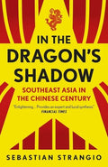 In the Dragon's Shadow: Southeast Asia in the Chinese Century - Paperback