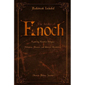 The Books of Enoch: Exploring Enoch's Trilogies - Ethiopian, Slavonic, and Hebrew Revelations - Paperback