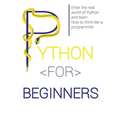 Python for Beginners: Enter the Real World of Python and Learn How to Think Like a Programmer. - Paperback