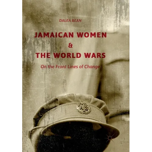 Jamaican Women and the World Wars: On the Front Lines of Change - Paperback