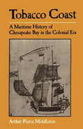 Tobacco Coast: A Maritime History of Chesapeake Bay in the Colonial Era - Paperback