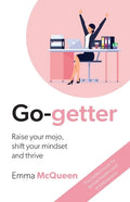 Go-getter: Raise your mojo, shift your mindset and thrive - Paperback
