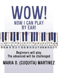 Wow! Now I Can Play by Ear!: Beginners will play - Paperback