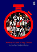 One Minute Plays: A Practical Guide to Tiny Theatre - Paperback