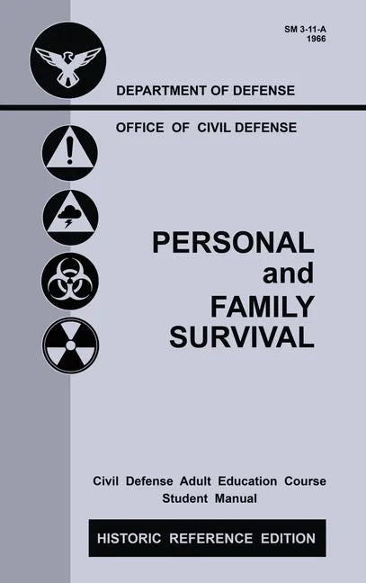 Personal and Family Survival (Historic Reference Edition): The Historic Cold-War-Era Manual For Preparing For Emergency Shelter Survival And Civil Def - Hardcover