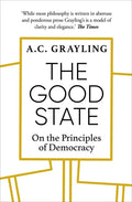 The Good State: On the Principles of Democracy - Paperback