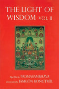 Light of Wisdom, Volume II: A Collection of Padmasambhava's Advice to the Dakini Yeshe Togyal and Other Close Disciples - Paperback