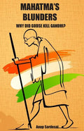 Mahatma's Blunders: Why did Godse kill Gandhi? - Paperback