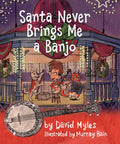 Santa Never Brings Me a Banjo - Paperback