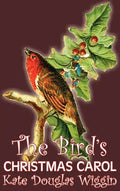 The Bird's Christmas Carol by Kate Douglas Wiggin, Fiction, Historical, United States, People & Places, Readers - Chapter Books - Hardcover