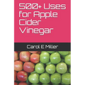 500+ Uses for Apple Cider Vinegar - Paperback