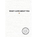 What I Love about You: Volume 1 - Hardcover