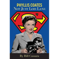 Phyllis Coates: Not Just Lois Lane - Paperback