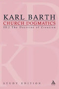 Church Dogmatics Study Edition 15: The Doctrine of Creation III.2 Â§ 45-46 - Paperback
