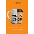 Work Shop: The consumer-driven transformation of Commercial Real Estate - Paperback