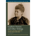 Southern Horrors and Other Writings: The Anti-Lynching Campaign of Ida B. Wells, 1892-1900 - Paperback