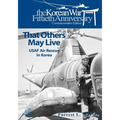 That Others May Live: USAF Air Rescue in Korea - Paperback