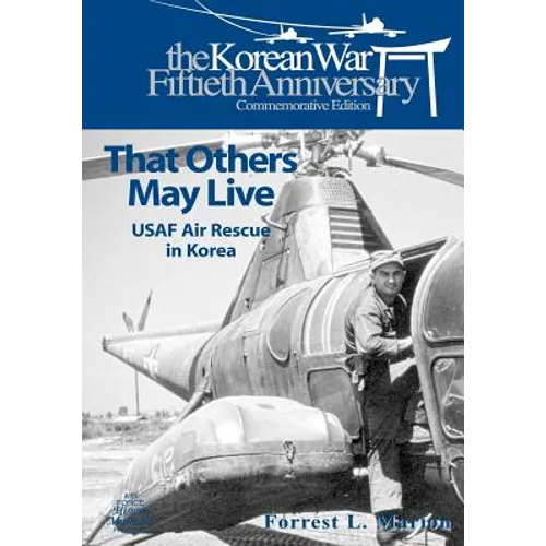 That Others May Live: USAF Air Rescue in Korea - Paperback