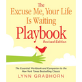 The Excuse Me, Your Life Is Waiting Playbook - Paperback