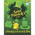 St. Patrick's Day Coloring & Activity Book: A Fun Activity & Cute Guessing Game Problem Solving Puzzle Maze Coloring Book for kids 2-8 years old - Paperback