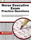 Nurse Executive Exam Practice Questions: Nurse Executive Practice Tests & Exam Review for the Nurse Executive Board Certification Test - Paperback