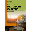 Migratory Careers: A Historical Overview of Highly Educated Women, 1960-2021 - Hardcover
