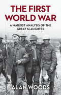 The First World War: A Marxist Analysis of the Great Slaughter - Paperback