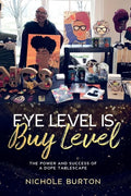 Eye Level Is Buy Level: The Power and Success of a dope Tablescape - Paperback