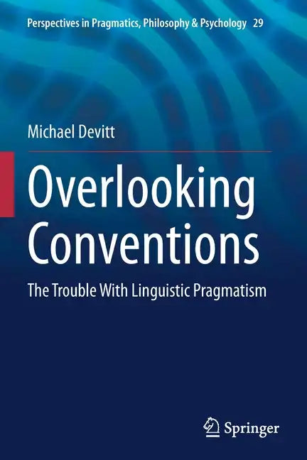 Overlooking Conventions: The Trouble with Linguistic Pragmatism - Paperback