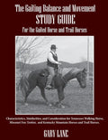 The Gaiting Balance and Movement Study Guide for the Gaited and Trail Horses: Characteristics, Similarities, and Consideration for Tennessee Walking H - Paperback