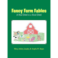 Fancy Farm Fables: A Kind Deed Is a Good Deed - Hardcover