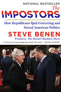 The Impostors: How Republicans Quit Governing and Seized American Politics - Paperback