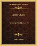 Error's Chains: How Forged and Broken V1 - Paperback