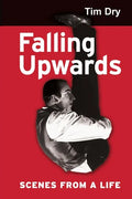 Falling Upwards: Scenes from a Life - Paperback