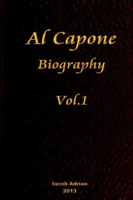 Al Capone Biography Vol.1 - Paperback