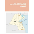 The Money and Banking History of Kuwait - Paperback