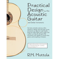 Practical Design of the Acoustic Guitar and Similar Instruments - Paperback