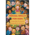 Social Skills For Kids: From Shy To Social Butterfly In 30 Days - Paperback