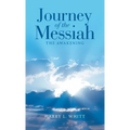 Journey of the Messiah: The Awakening - Hardcover