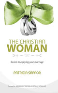 The Christian Woman: Secrets to enjoying your marriage - Paperback