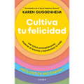 Cultiva Tu Felicidad: Los Cinco Principios Para Curar El Trauma Y Transformar Tu Vida / Cultivating Happiness - Paperback