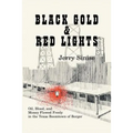 Black Gold and Red Lights: Oil Blood and Money Flowed Freely in the Boomtown of Borger - Paperback