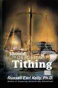 Should the Church Teach Tithing?: A Theologian's Conclusions about a Taboo Doctrine - Paperback
