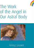 The Work of the Angel in Our Astral Body: (Cw 182) - Paperback