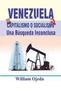 Venezuela: Capitalismo o Socialismo: Una búsqueda inconclusa - Paperback