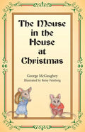 The Mouse in the House at Christmas: Once upon a time, long, long ago, in a far-off city, there lived a family of mice. - Paperback